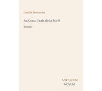 Au Coeur Frais de la Forêt: Roman
