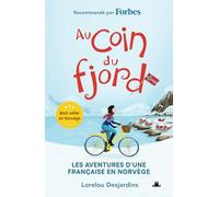 Au coin du fjord: Les aventures d'une Française en Norvège