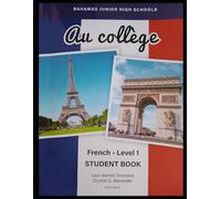 Au collège French level 1, Student's Book: French textbook for Bahamian high school students, level 1 - grade 7, 8.5''x11'' (Au collège Series)