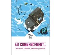 Au commencement...: Récits de création et création poétique