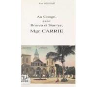 Au Congo Avec Brazza Et Stanley Mgr Carrie (ebook)