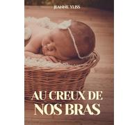 Au creux de nos bras
