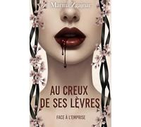 Au creux de ses lèvres: Face à l'emprise