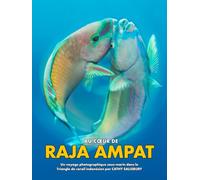 Au cœur de RAJA AMPAT: Un voyage photographique sous-marin dans la péninsule du Yucatán, au Mexique