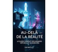 Au-delà de la Réalité: Le Guide Complet des Mondes Virtuels et Augmentés: 2 (Les mystères du système solaire et l'exploration des planètes)