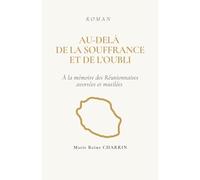 AU-DELÀ DE LA SOUFFRANCE ET DE L’OUBLI: À la mémoire des Réunionnaises avortées et mutilées