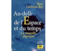Au-delà de l'espace et du temps: La nouvelle physique