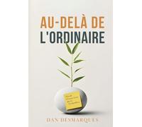 Au-delà de l'Ordinaire: Vivre des Moments Sacrés dans la Vie Quotidienne