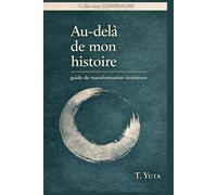 Au-delà de mon histoire: Qui suis-je vraiment?: 6 (COMPRENDRE)