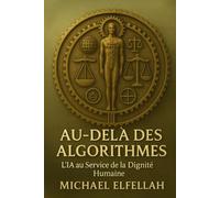 Au-delà des Algorithmes: L’IA au Service de la Dignité Humaine