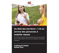 Au-delà des barrières : L'IA au service des personnes à mobilité réduite: Faire tomber les barrières de communication pour les sourds et les ... à la reconnaissance de la langue des signes