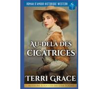 Au-Delà Des Cicatrices: Roman D’Amour Historique Western (Les Sept Cœurs d’Oakwood)