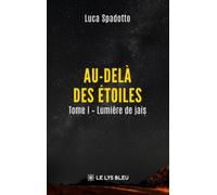 Au-delà des étoiles: Tome I: Lumière de jais