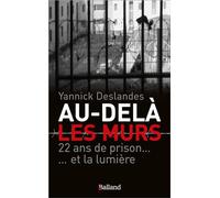 Au-delà des murs: 22 ans de prison... et la lumière: 0