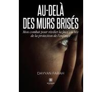 Au-delà des murs brisés: Mon combat pour révéler la face cachée de la protection de l'enfance