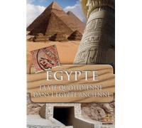 Au delà des pyramides La vie quotidienne dans l'Égypte ancienne [DVD]