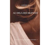 AU-DELÁ DES SILENCES: Fragments d'âme et réflexions pour les femmes qui veulent se retrouver