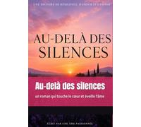 Au-delà des silences: un roman qui touche le cœur et éveille l'âme
