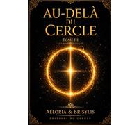 Au-delà du Cercle Tome 3 (Aux Portes du Cercle)