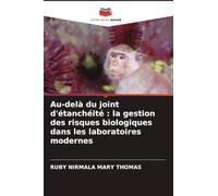 Au-delà du joint d'étanchéité: la gestion des risques biologiques dans les laboratoires modernes