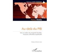 Au-delà du PIB: Vers un indice de prospérité durable, inclusive, culturelle et spirituelle (L'Esprit Économique)