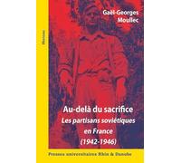 Au-delà du sacrifice: Les partisans soviétiques en France (1942-1946)