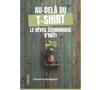 Au dela du T-Shirt : Le reveil economique D`haiti