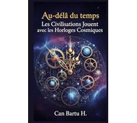 Au-delà du temps: Les Civilisations Jouent avec les Horloges Cosmiques