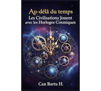 Au-delà du temps: Les Civilisations Jouent avec les Horloges Cosmiques