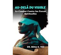 Au-Delà du Visible : Le Combat Contre les Forces Spirituelles