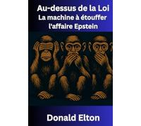 Au-dessus de la Loi: La machine à étouffer l'affaire Epstein