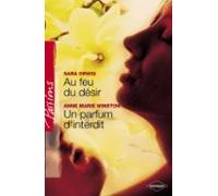 Au Feu Du Désir - Un Parfum Dinterdit (harlequin Passions) (ebook)