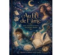 Au fil de l’âme: Lire, ressentir et écrire son propre chemin