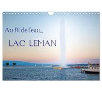 Au fil de l'eau... LAC LEMAN (Calendrier mural 2026 DIN A4 vertical), CALVENDO calendrier mensuel: Différents points de vues du Lac Léman, qui révèlent sa beauté et un environnement magnifique.