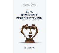 Au fil du mensonge des réseaux sociaux