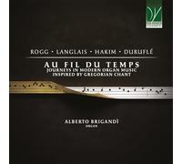 Au Fil Du Temps - Voyage dans la musique d'orgue moderne inspirée du chant grégorien
