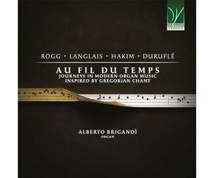 Au Fil Du Temps - Voyage dans la musique d'orgue moderne inspirée du chant grégorien