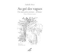 Au gré des vagues: Une toute petite aventure…d’Amour