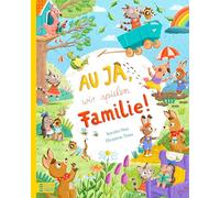 Au ja, wir spielen Familie!: Ein warmherziges Bilderbuch ab 4 Jahre über Familie, Liebe, Trost, gemeinsames Lachen und Geborgenheit