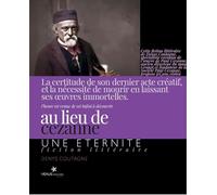 Au lieu de Cézanne: Une éternité. Fiction littéraire