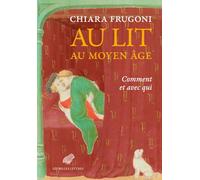 Au lit au Moyen âge: Comment et avec qui