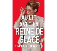 Au lit avec la Reine de Glace: Une romance lesbienne sapphique de rivales à amantes et de proximité forcée (La Série des Reines de Glace)