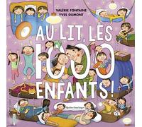 Au Lit, Les 1000 Enfants!
