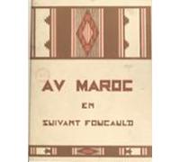Au Maroc En Suivant Foucauld (ebook)