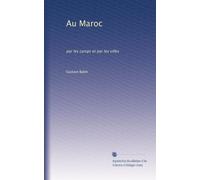 Au Maroc: par les camps et par les villes