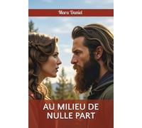 Au milieu de nulle part: Une romance ennemies to lovers (Romance contemporaine)