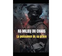 Au milieu du chaos, la puissance de sa grâce