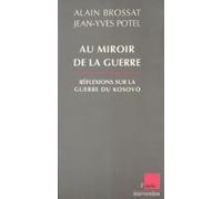 Au Miroir De La Guerre : Réflexions Sur La Guerre Du Kosovo (ebook)