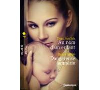 Au Nom Dun Enfant - Dangereuse Amnésie (ebook)