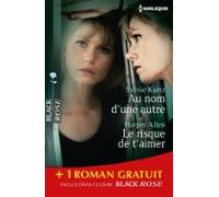 Au Nom Dune Autre - Le Risque De Taimer - Dangereuse Séduction (ebook)